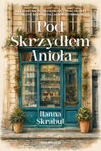 Okładka - Pod Skrzydłem Anioła - Hanna Skrabut
