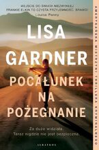 Okładka - POCAŁUNEK NA POŻEGNANIE - Lisa Gardner
