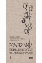 Okładka - Powikłania dermatologiczne terapii onkologicznych Część I - Aleksandra Grela-Wojewoda, Elżbieta Wójtowicz