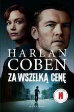 Okładka - ZA WSZELKĄ CENĘ (wydanie filmowe) - Harlan Coben