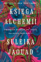 Okładka - KSIĘGA ALCHEMII - Jaouad Suleika