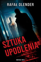 Okładka - Sztuka upodlenia - Rafał Olender