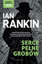 Okładka - Serce pełne grobów - Ian Rankin
