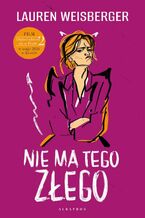 Okładka - NIE MA TEGO ZŁEGO - Lauren Weisberger