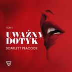Okładka - Uważny dotyk. Gabinet zmysłów. Tom 1 - Scarlett Peacock