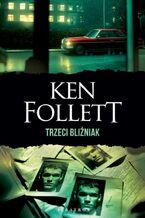 Okładka - TRZECI BLIŹNIAK - Ken Follett