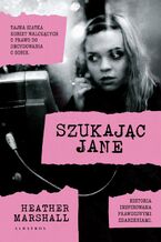 Okładka - SZUKAJĄC JANE - Heather Marshall