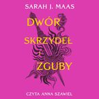 Okładka - Dwór cierni i róż. Dwór skrzydeł i zguby. Tom 3 - Sarah J. Maas