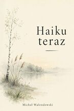 Okładka - Haiku teraz - Michał Walendowski