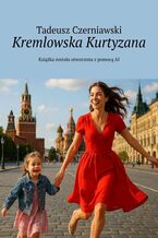 Okładka - Kremlowska Kurtyzana - Tadeusz Czerniawski