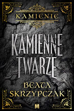 Okładka - Kamienne twarze - Beata Skrzypczak