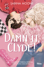 Okładka - Damn it, Clyde! - Sabina Moone