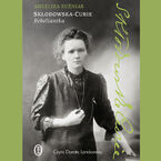 Okładka - Skłodowska-Curie. Rebeliantka - Angelika Kuźniak
