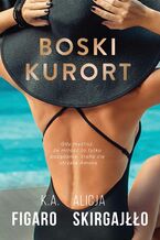 Okładka - Boski kurort - K.A. Figaro, Alicja Skirgajłło