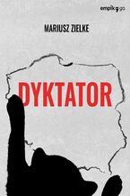 Okładka - Dyktator - Mariusz Zielke