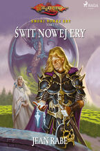 Okładka - Dragonlance: Smoki Nowej Ery. Tom 1. Świt Nowej Ery (#1) - Jean Rabe