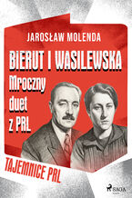 Okładka - Bierut i Wasilewska. Mroczny duet z PRL - Jarosław Molenda