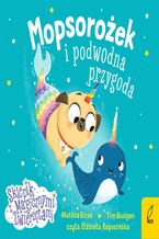 Okładka - Sklepik z magicznymi zwierzętami. Mopsorożek i podwodna przygoda. Tom 5 - Matilda Rose