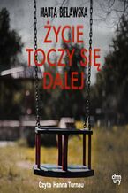 Okładka - Życie toczy się dalej - Marta Bielawska