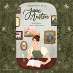 Jane Austen. Miłość, która stała się literaturą