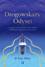 Okładka - Drogowskazy Odysei. 7 ponadczasowych lekcji o wytrwałości, tożsamości i wędrówce przez życie - Dr Sam Akbar