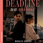 Okładka - Deadline na miłość - Natalia Sońska