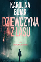 Okładka - Dziewczyna z lasu - Karolina Bujak
