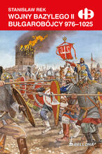 Okładka - Wojny Bazylego II Bułgarobójcy 976-1025 - Stanisław Rek