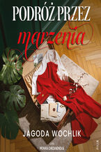 Okładka - Podróż przez marzenia - Jagoda Wochlik