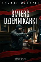 Okładka - Śmierć dziennikarki. Tom 37. Komisarz Oczko - Tomasz Wandzel