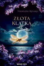 Okładka - Złota klatka - Madeleine Renard
