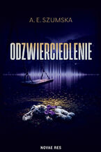 Okładka - Odzwierciedlenie - A.E. Szumska
