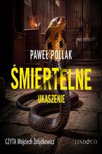Okładka - Śmiertelne ukąszenie - Paweł Pollak
