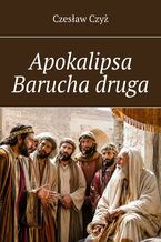 Okładka - Apokalipsa Barucha druga - Czesław Czyż