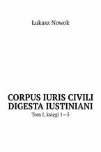 Okładka - Corpus Iuris Civili Digesta Iustiniani - Łukasz Nowok
