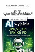 Okładka - JPK_CIT 151 pytań do MF z odpowiedziami AI zgodnie z oficjalną dokumentacją - Magdalena Chomuszko