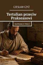 Okładka - Tertulian przeciw Prakseasowi - Czesław Czyż