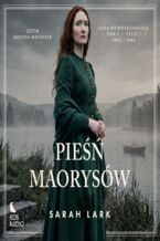Okładka - Saga maoryska (#2). Pieśń Maorysów - część 1 - Sarah Lark