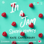 Okładka - In a Jam. Słodkie kłopoty - Kate Canterbary
