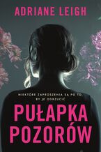 Okładka - Pułapka pozorów - Adriane Leigh