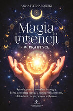 Okładka - Magia intencji w praktyce - Anna Hypnarowski
