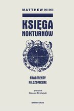 Okładka - Księga nokturnów: Fragmenty filozoficzne - Matthew Nini
