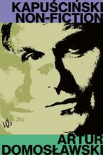 Okładka - Kapuściński Non Fiction - Artur Domosławski