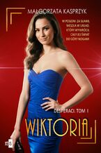 Okładka - Desperaci. Tom 1. Wiktoria - Małgorzata Kasprzyk