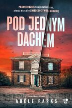 Okładka - Pod jednym dachem - Adele Parks