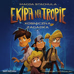 Okładka - Ekipa na tropie. Kosmiczna zagadka - Magda Stachula