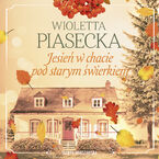 Jesień w chacie pod starym świerkiem
