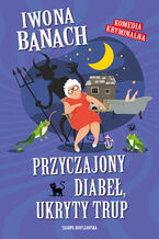 Okładka - Przyczajony diabeł, ukryty trup - Iwona Banach