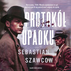 Okładka - Protokół upadku - Sebastian Szawcow