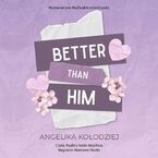Better Than Him